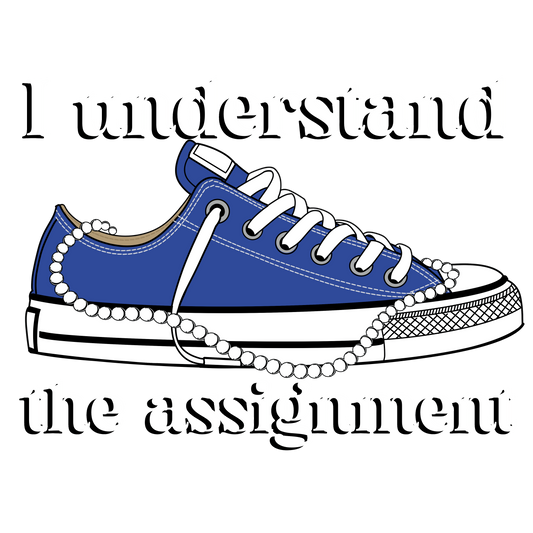 I Understand The Assignment
