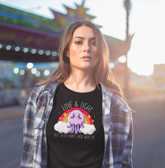 Love & Light But Don't F with me funny Squid T-shirt