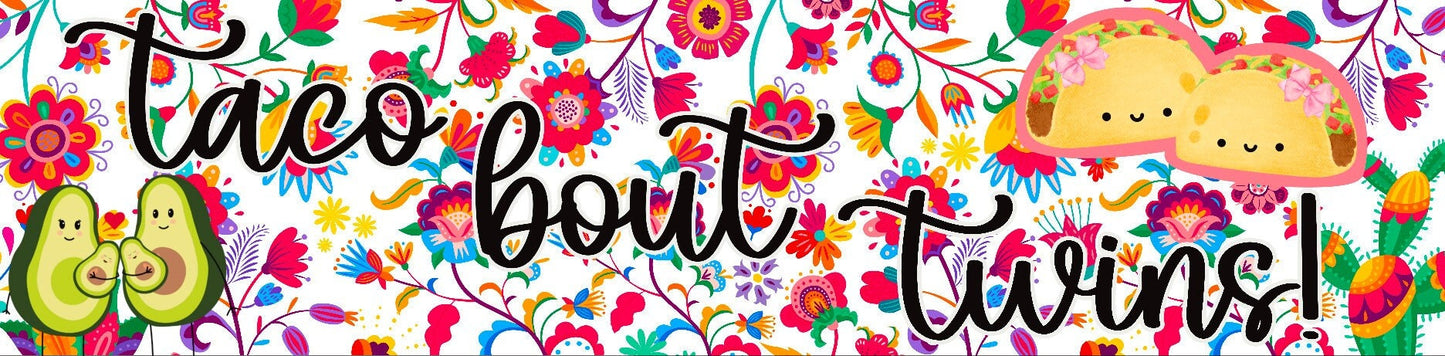 Taco bout twins baby girls shower banner, fiesta themed baby shower decoration, twin girls taco themed shower decor