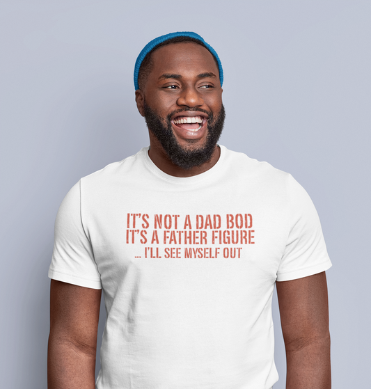 It's not a dad bod, it's a father figure funny t-shirt for father's day