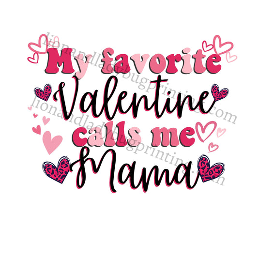My Favorite Valentine Calls Me Mama - Digital Download PNG