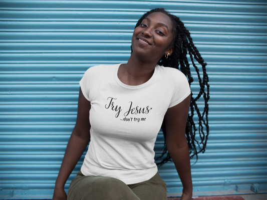 "Try Jesus- Don't Try Me" - Unisex Cotton Tee